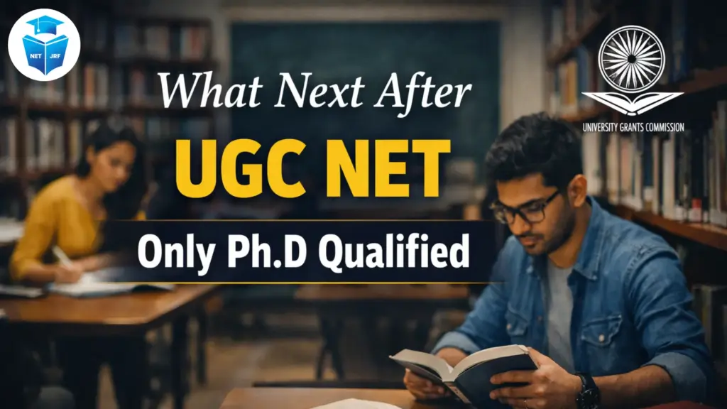 What Next After UGC NET Only Ph.D Qualified