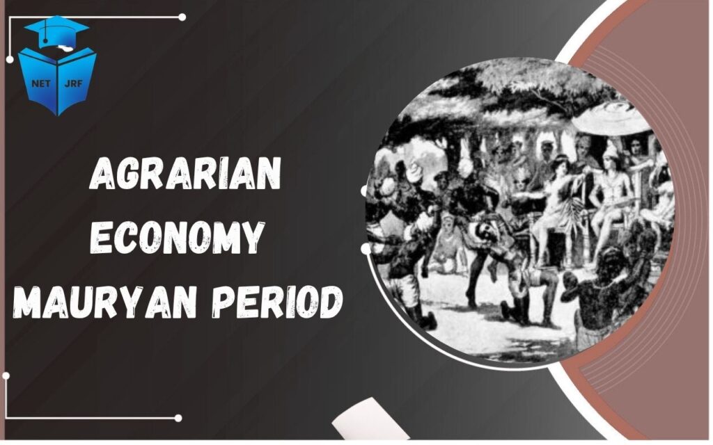 Agrarian Economy Mauryan Period