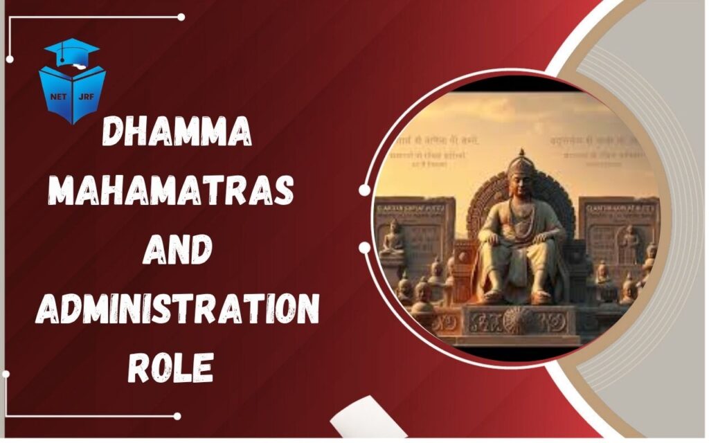 Dhamma Mahamatras and Administration Role