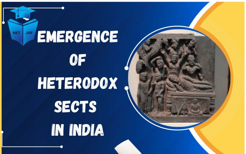 Emergence of Heterodox Sects in India