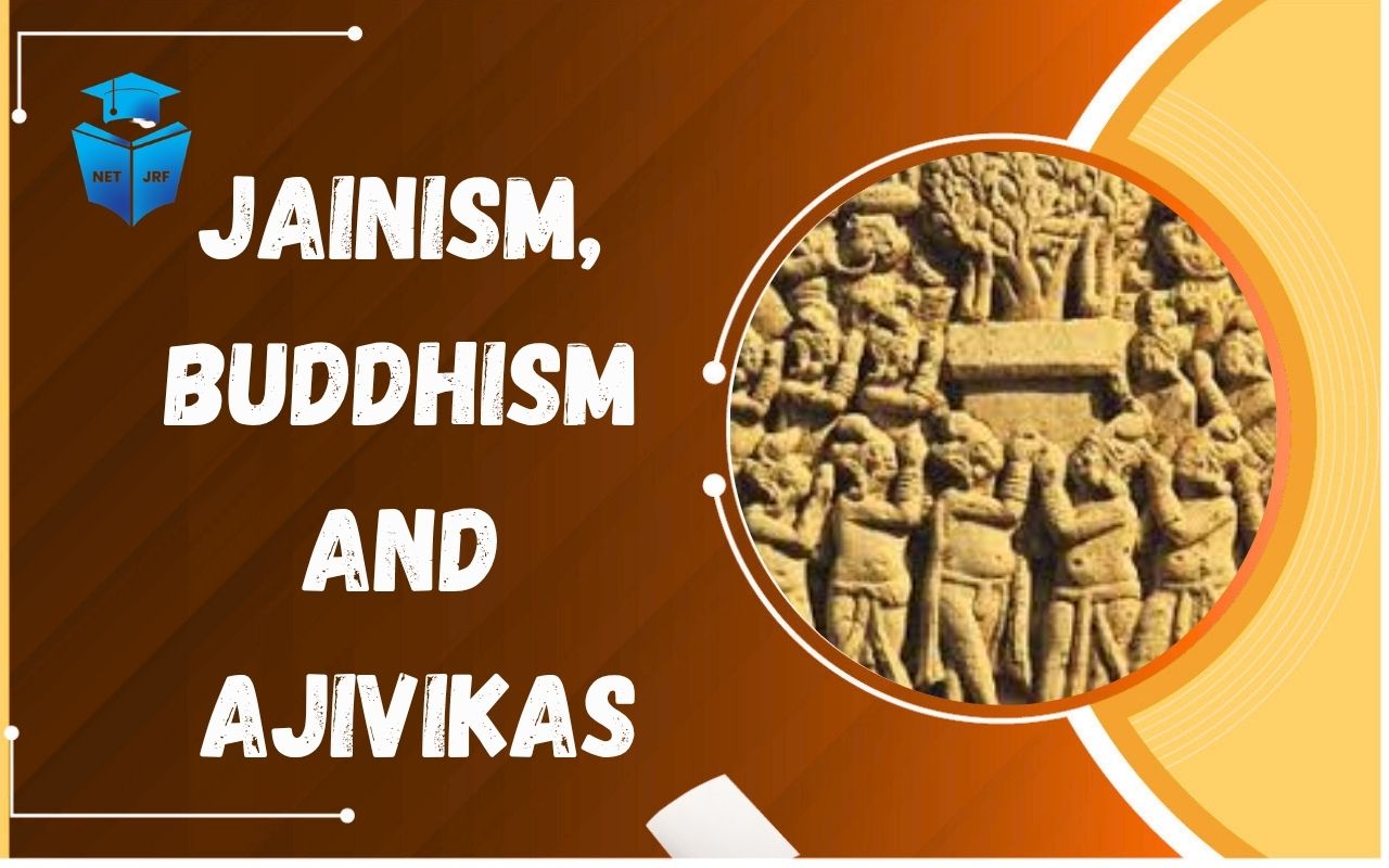 Read more about the article Jainism, Buddhism and Ajivikas: Origins, Teachings & Impact in Ancient India