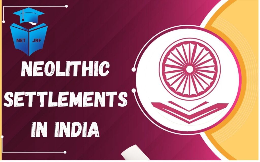 Neolithic Settlements in India