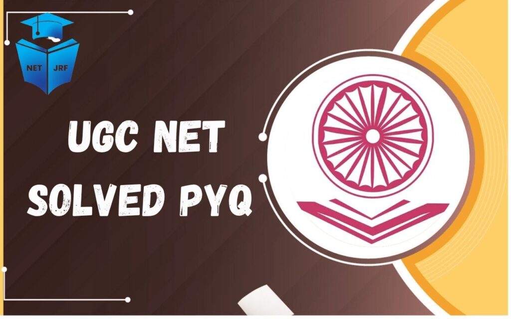 UGC NET Solved PYQ