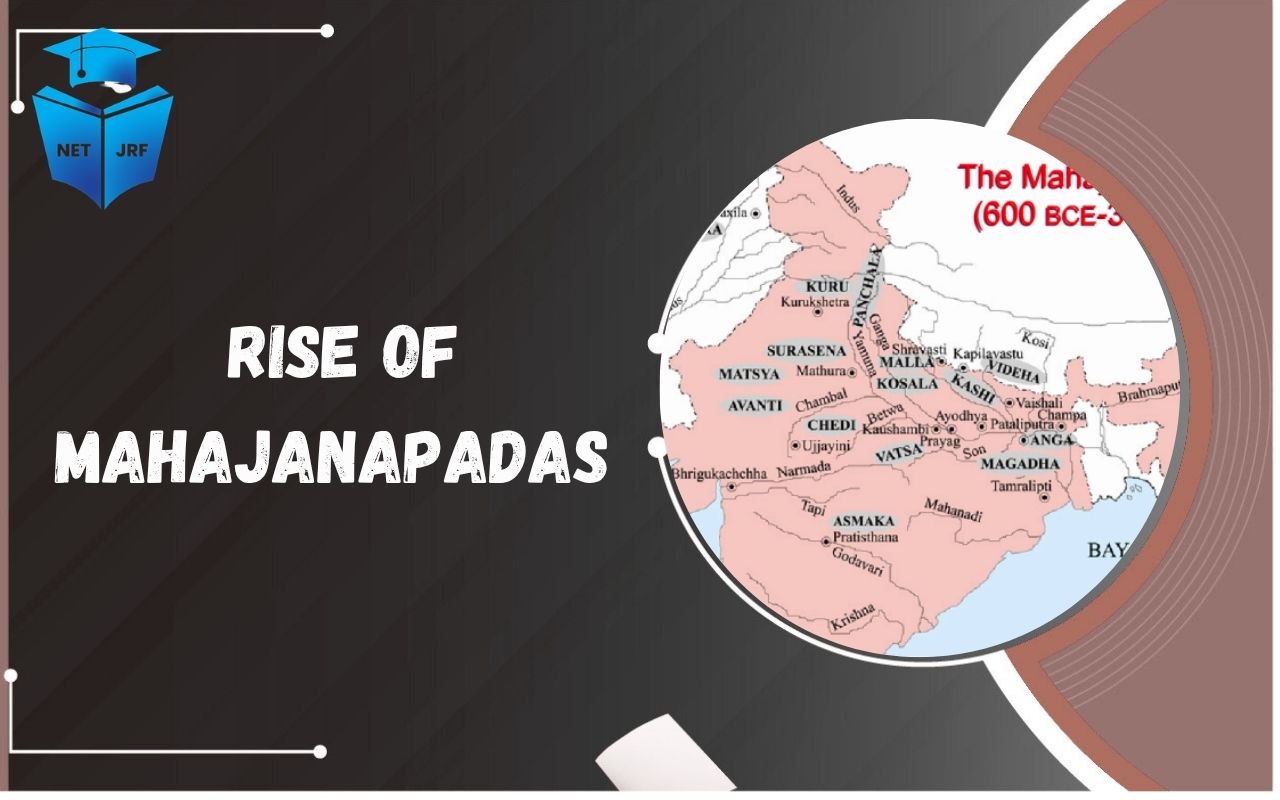 Read more about the article Rise of Mahajanapadas in 6th Century BCE: 16 Kingdoms, State Formation,  Urbanisation
