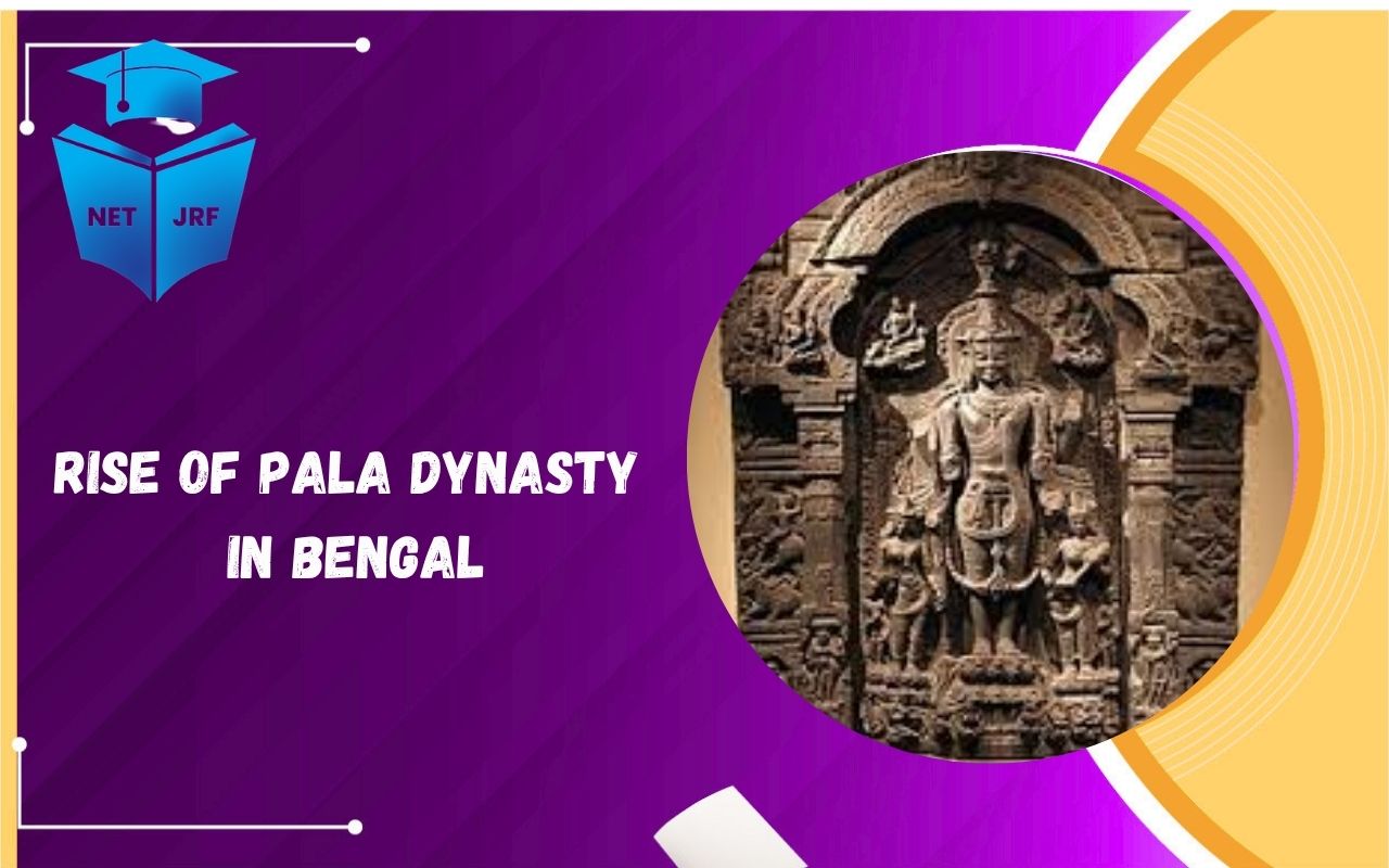 Read more about the article Rise of Pala Dynasty in Bengal: Territorial Expansion, Administrative, Structure, Economy, Trade