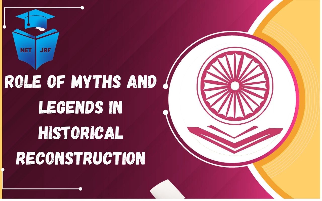 Role of Myths and Legends in Historical Reconstruction