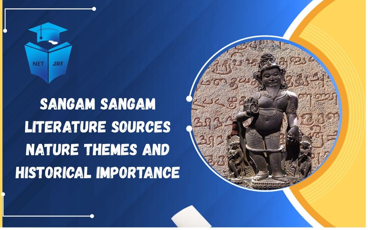 Read more about the article Sangam Literature Sources Nature Themes and Historical Importance