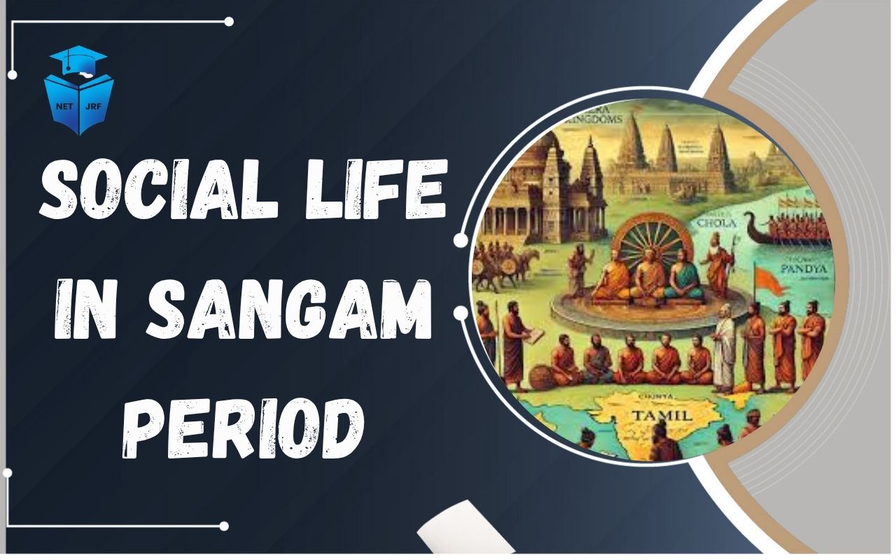 Read more about the article Social life in Sangam Period: Structure  Status of Women, Habits, Lifestyle,  Religion, Beliefs
