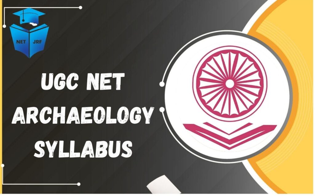 UGC NET Archaeology Syllabus