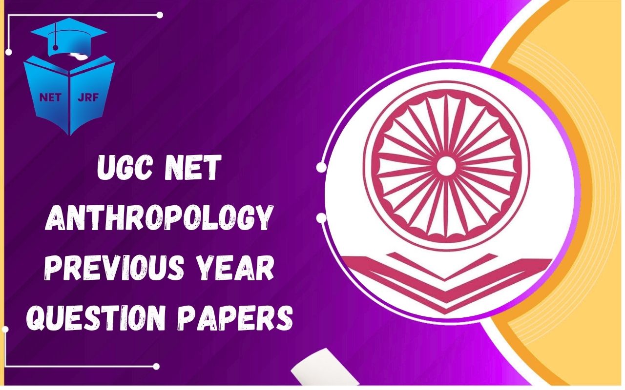 UGC NET Anthropology Previous Year Question Papers