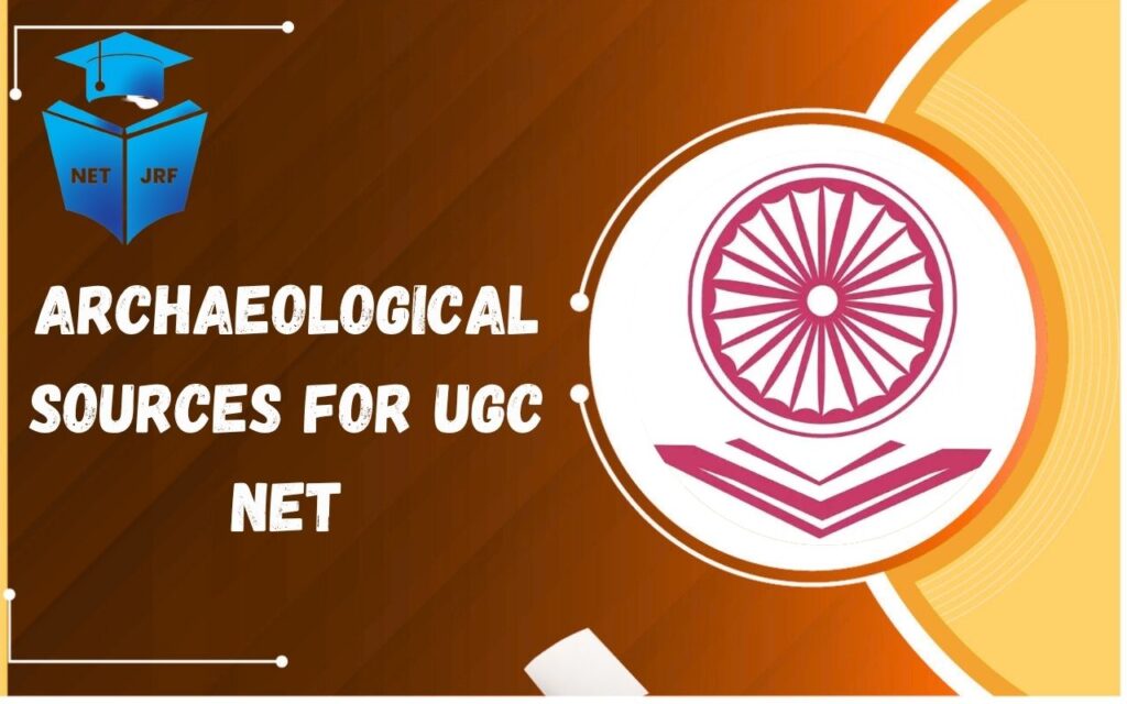 archaeological sources for ugc net