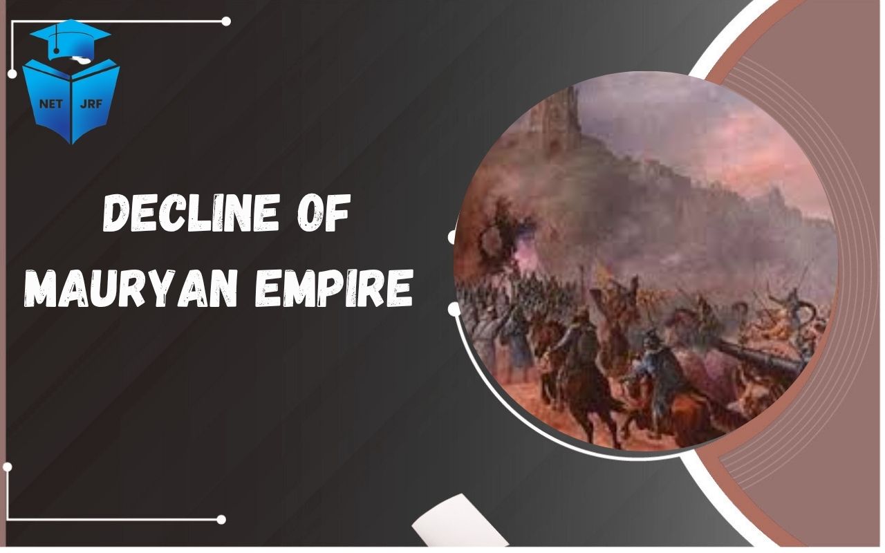 Read more about the article Decline of Mauryan Empire Causes Weak Rulers Revolts Shunga Rise