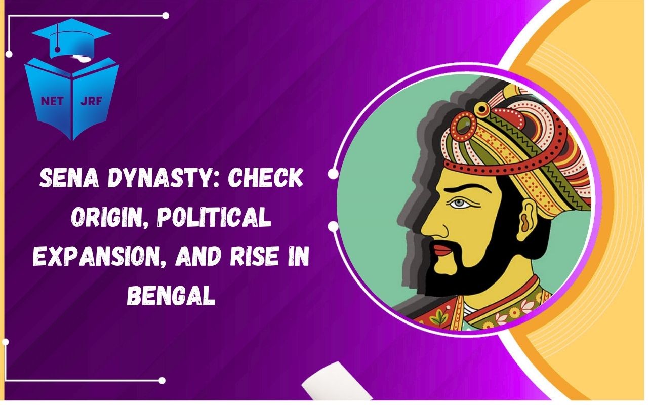 Read more about the article Sena Dynasty: Check Origin, Political Expansion, and Rise in Bengal