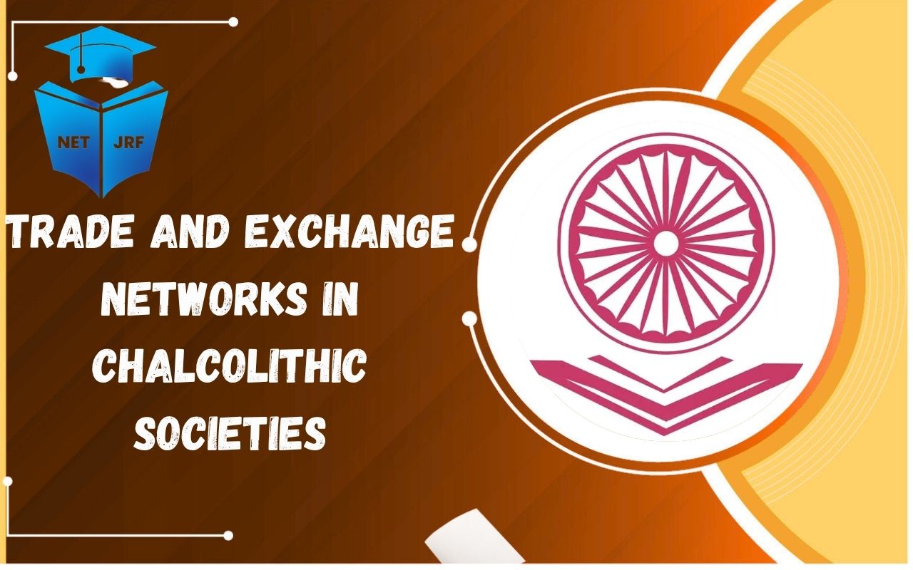 trade and exchange networks in chalcolithic societies