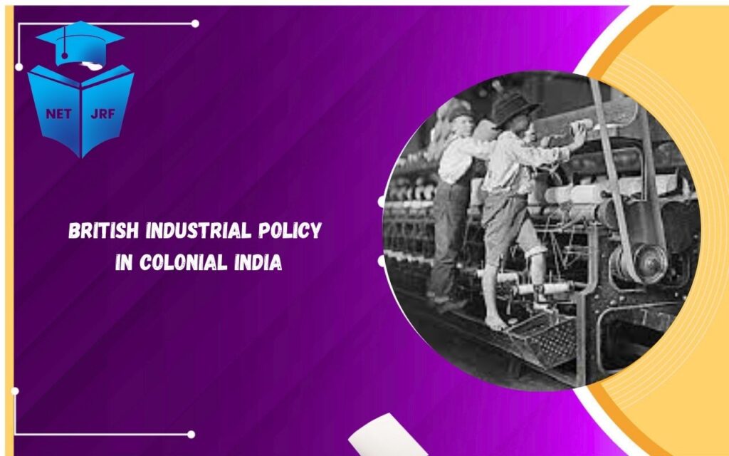 British Industrial Policy in Colonial India