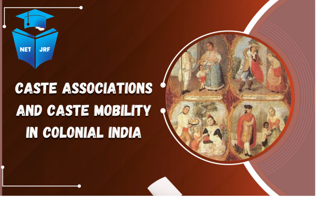 Caste Associations and Caste Mobility in Colonial India