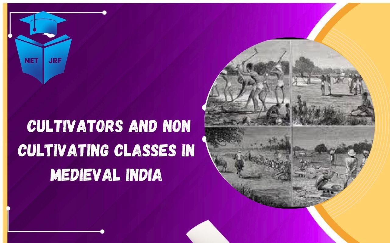 Read more about the article Cultivators and Non Cultivating Classes in Medieval India Rural Economy Structure