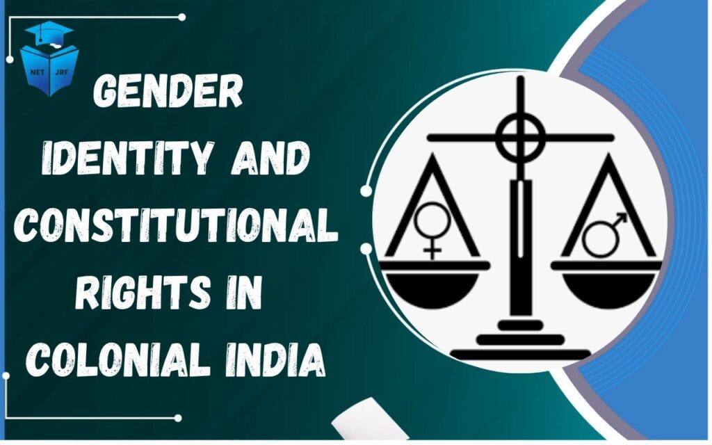 Gender Identity and Constitutional Rights in Colonial India