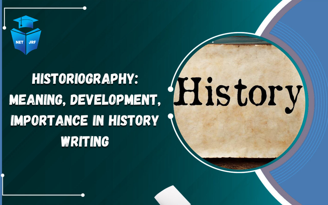 Read more about the article Historiography: Meaning, Development, Importance in History Writing