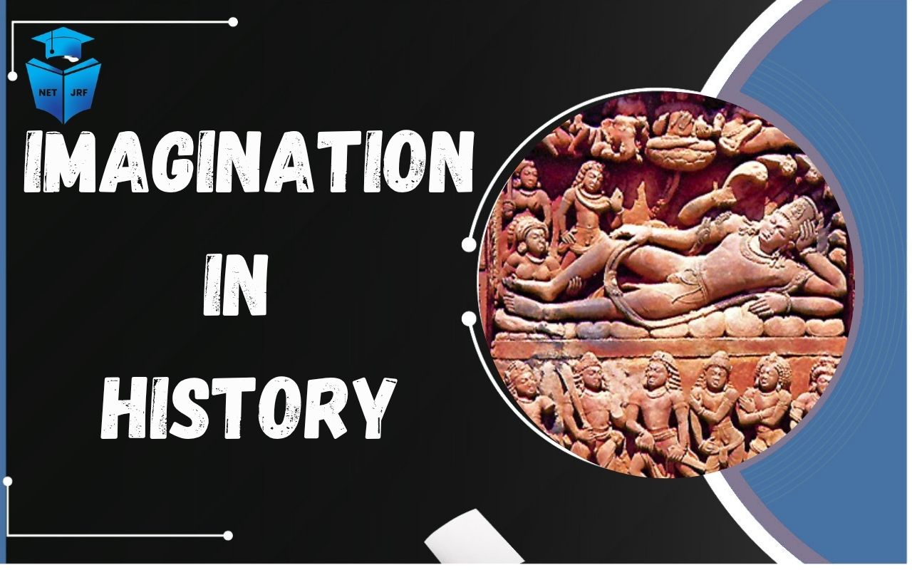 Read more about the article Imagination in History: Check Meaning, Importance, and Role in Historical Research