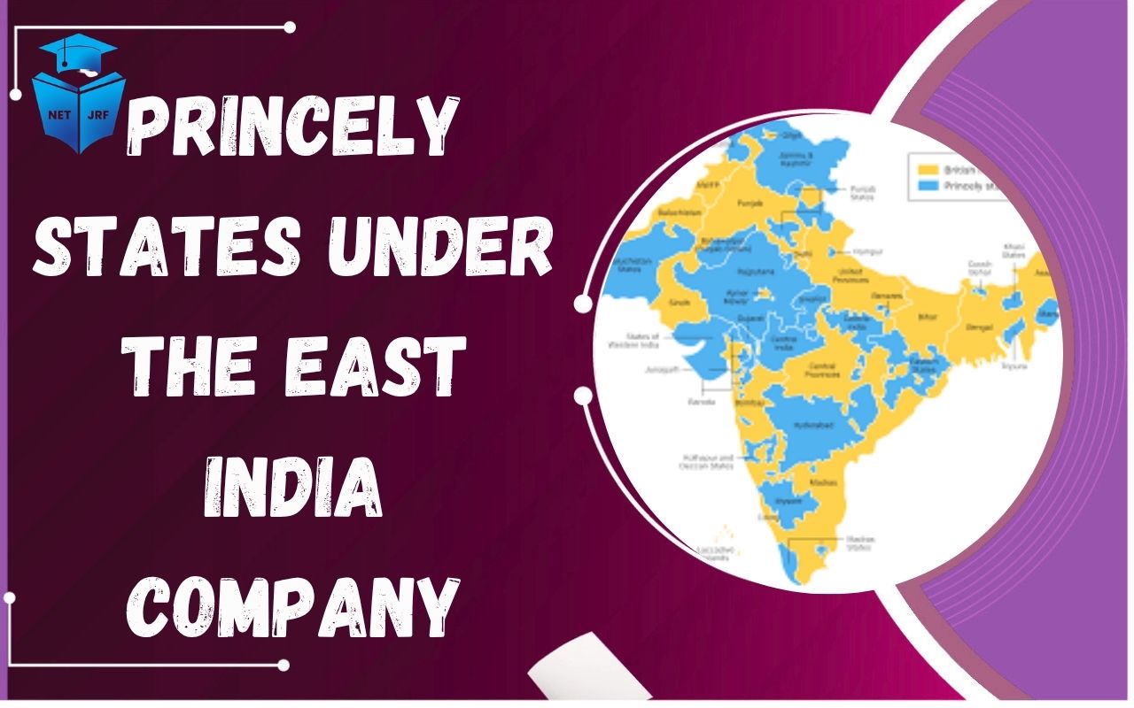Read more about the article Princely States under the East India Company: Check Treaties, Alliances and Control