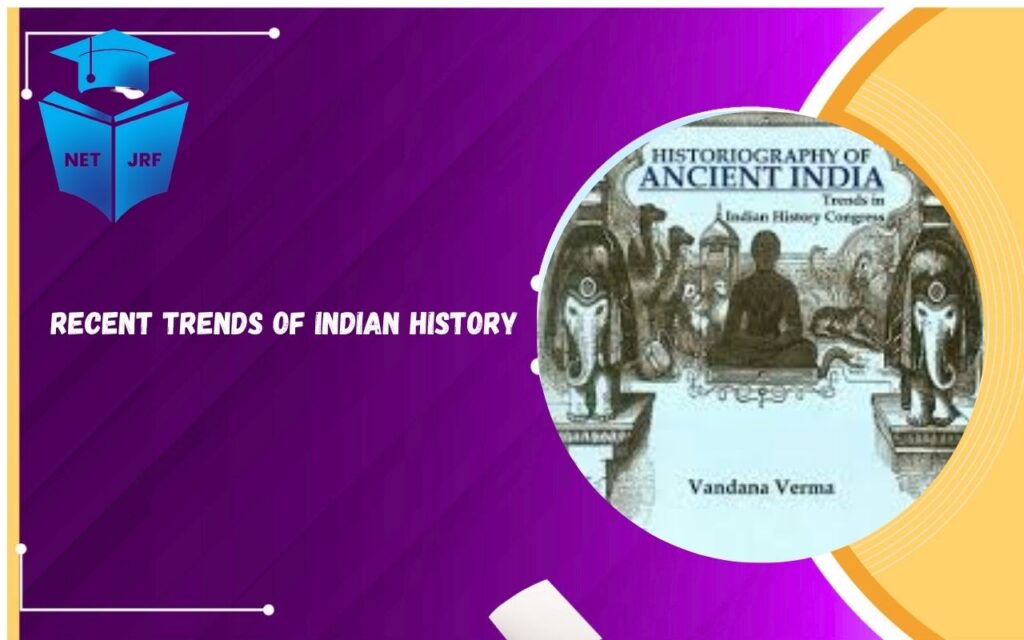 Recent Trends of Indian History