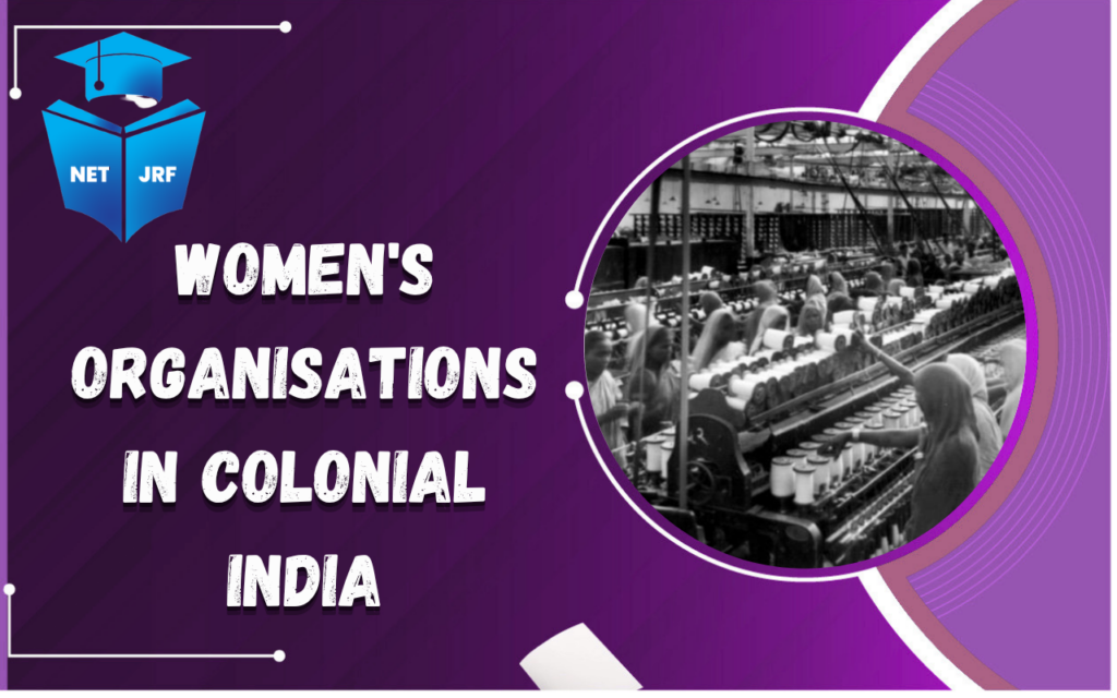 Women's Organisations in Colonial India.