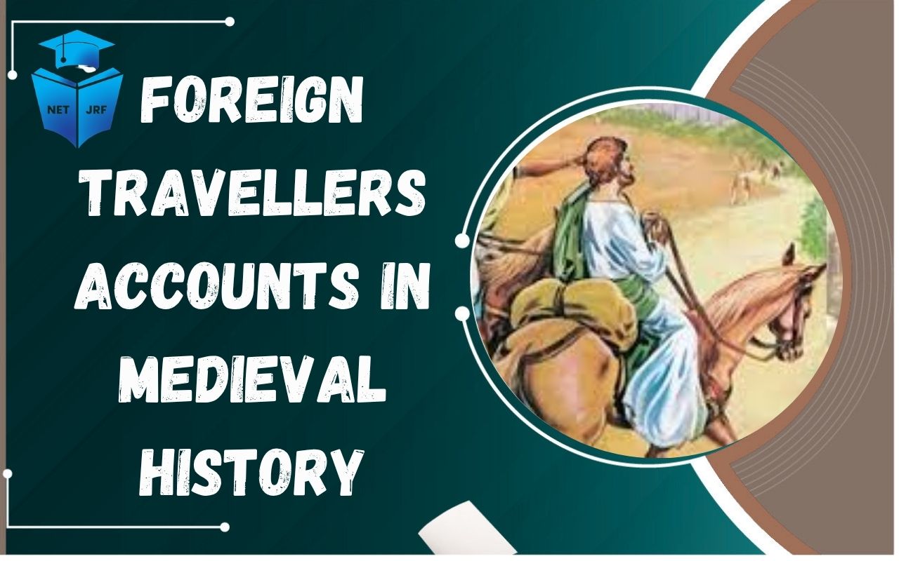 Read more about the article Foreign Travellers Accounts in Medieval History: Check Persian and Arabic Sources