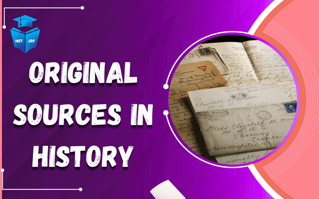 Read more about the article Original Sources in History: Meaning, Types, Importance in Historical Research