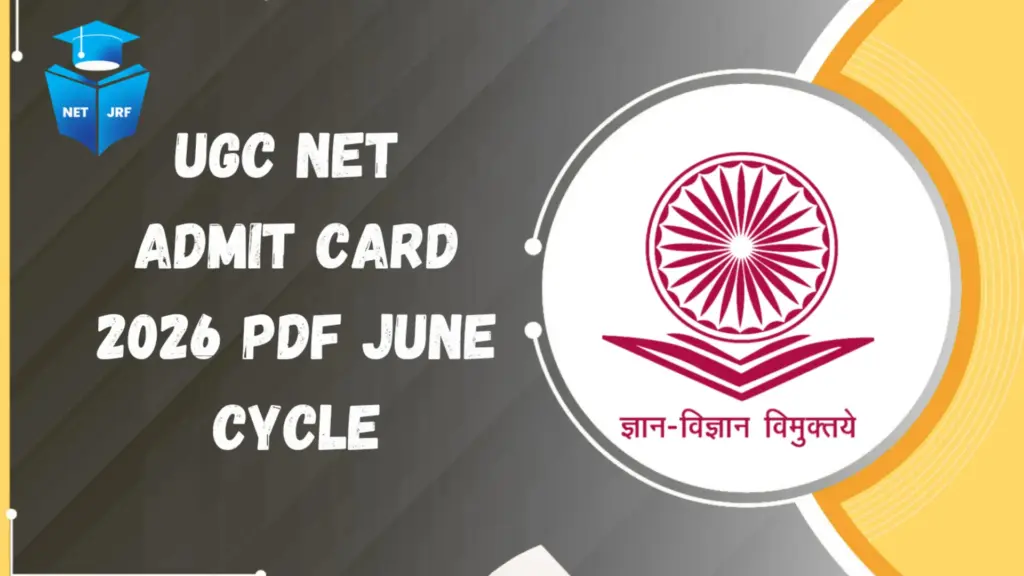 UGC NET Admit Card 2026 PDF June Cycle