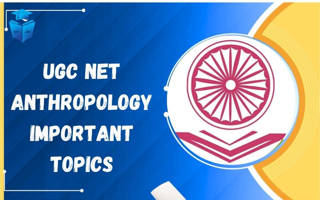 UGC NET Anthropology Important Topics