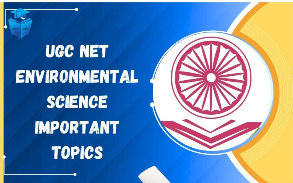 UGC NET Environmental Science Important Topics