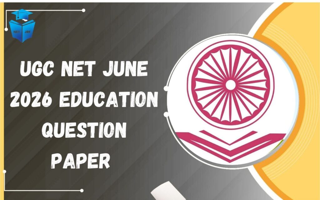 UGC NET June 2026 Education Question Paper
