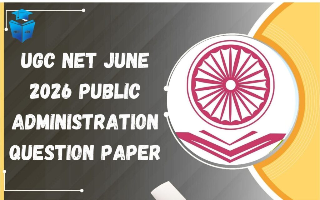 UGC NET June 2026 Public Administration Question Paper