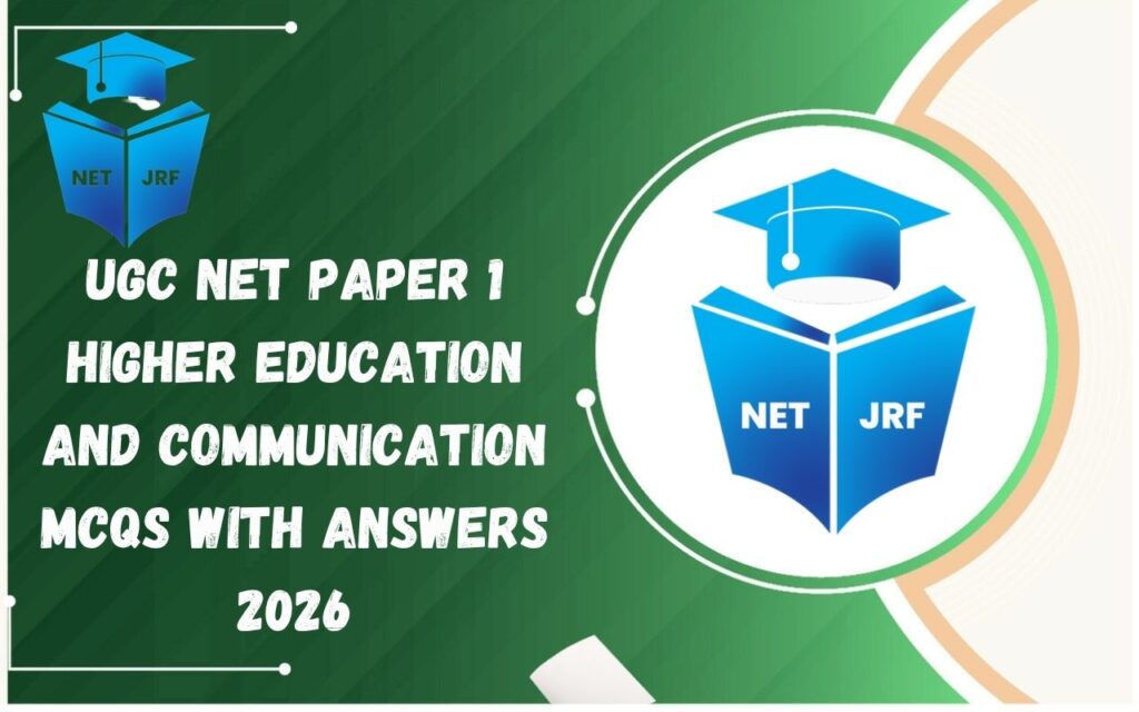 UGC NET Paper 1 Higher Education and Communication MCQs with Answers