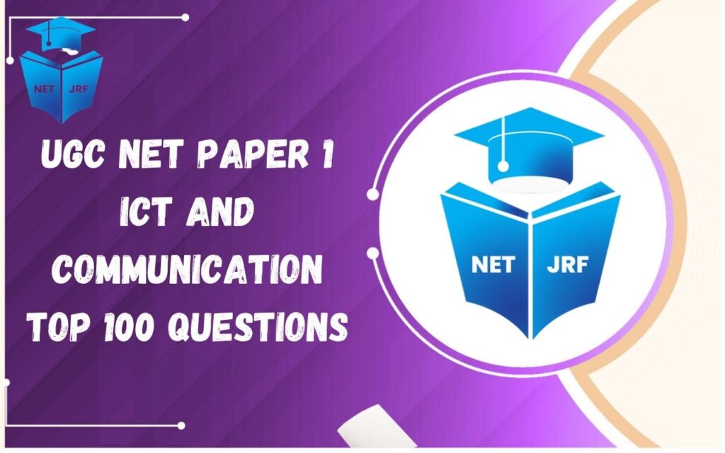 UGC NET Paper 1 ICT and Communication Top 100 Questions