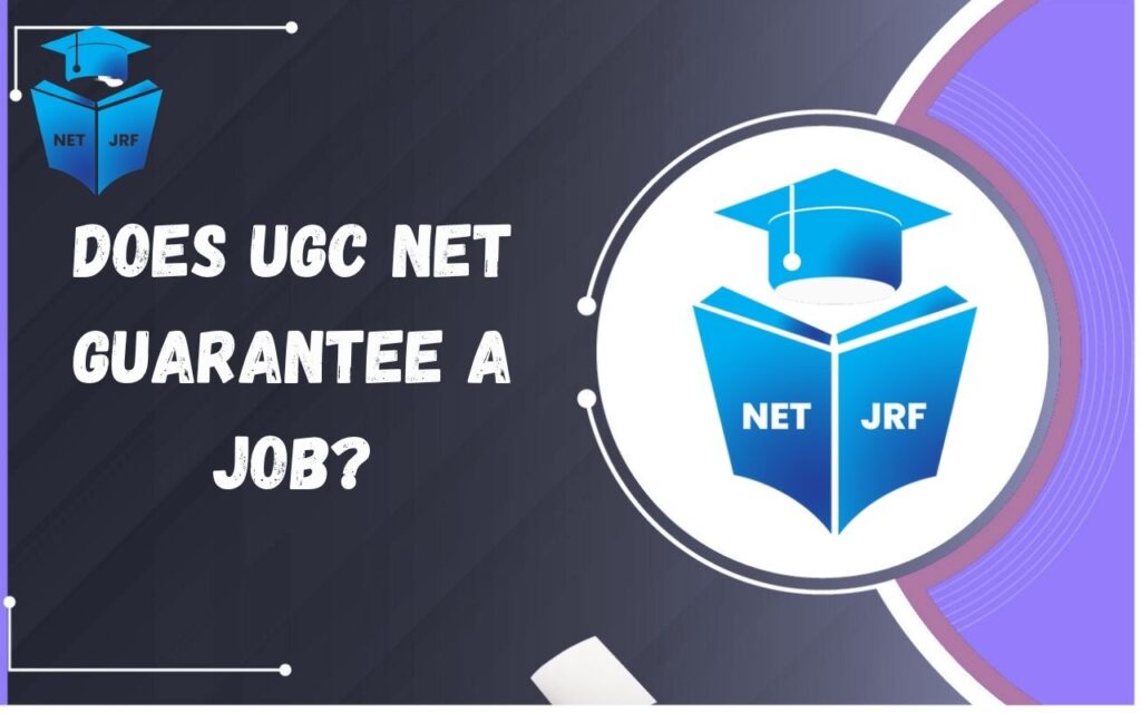 Does UGC NET Guarantee a Job