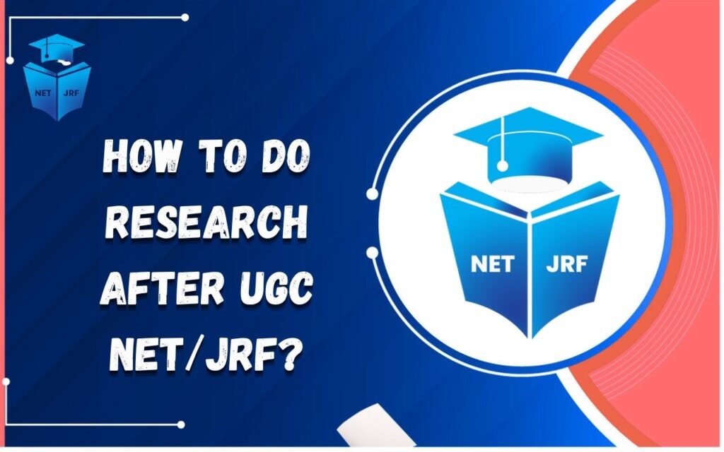 How to Do Research After UGC NETJRF
