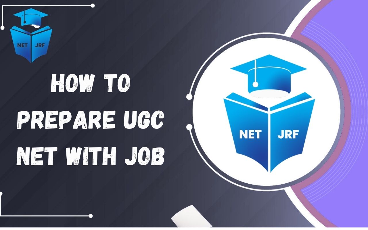 How to Prepare UGC NET with Job? UGC NET Dec 2026 Preparation Roadmap for Working Professionals