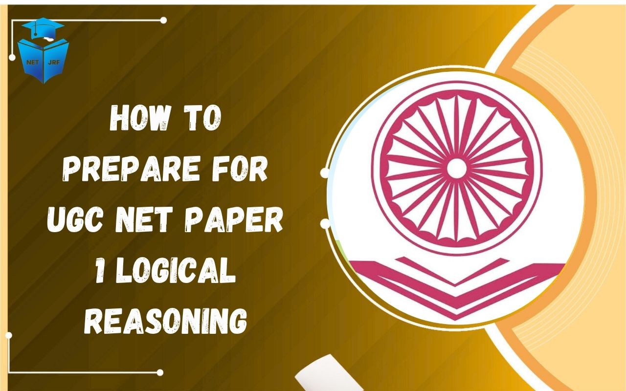 How to Prepare for UGC NET Paper 1 Logical Reasoning: Strategy & Important Topics