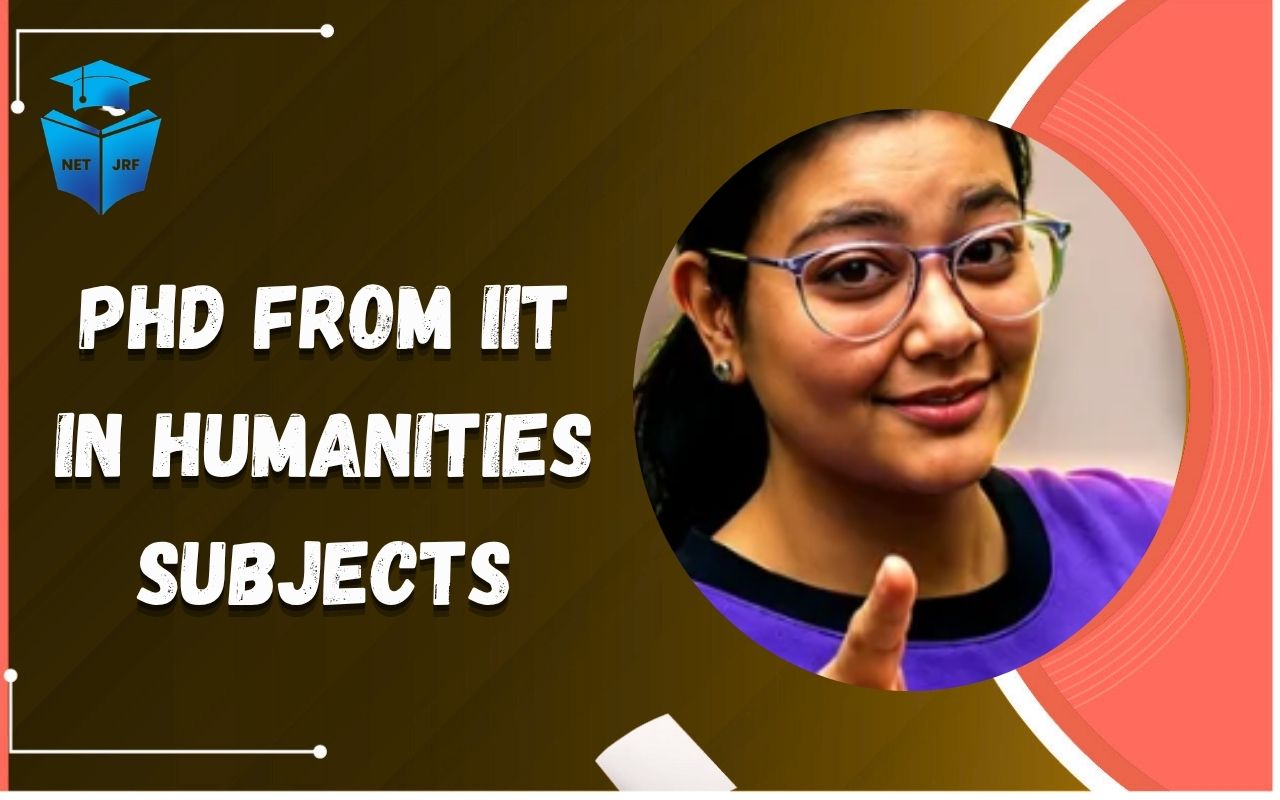 PhD from IIT in Humanities Subjects: List of IIT Colleges, Eligibility, Admission Process & Career Opportunities