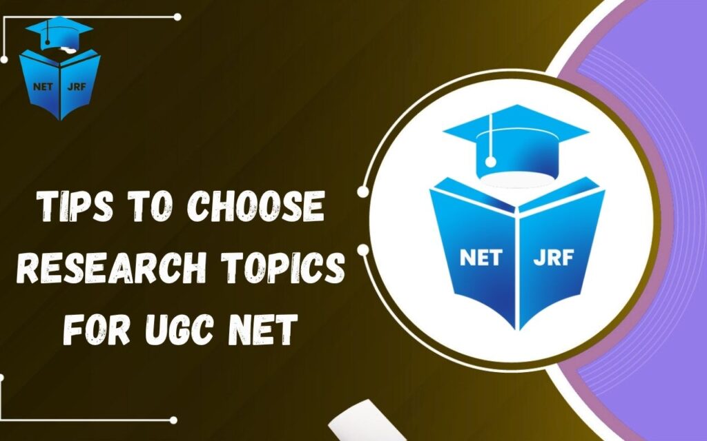 Tips to Choose Research Topics for UGC NET