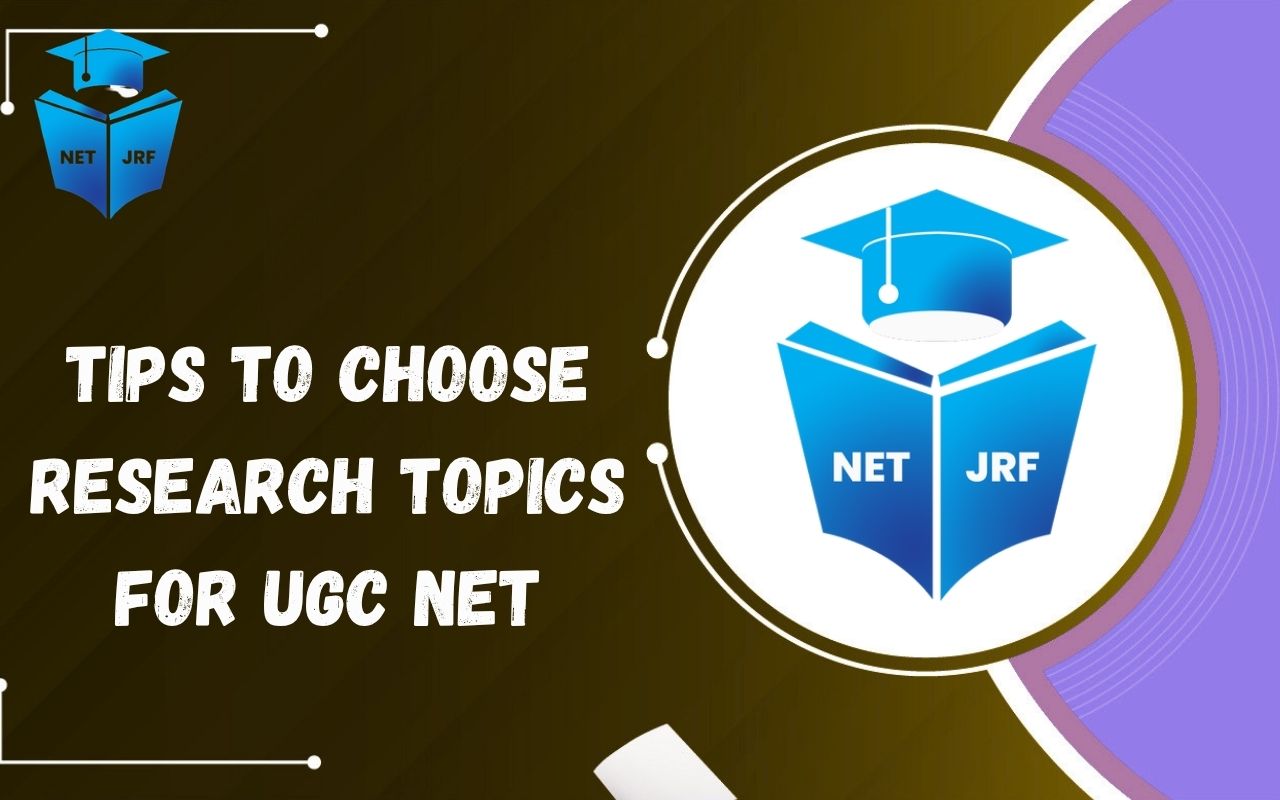 Tips to Choose Research Topics for UGC NET