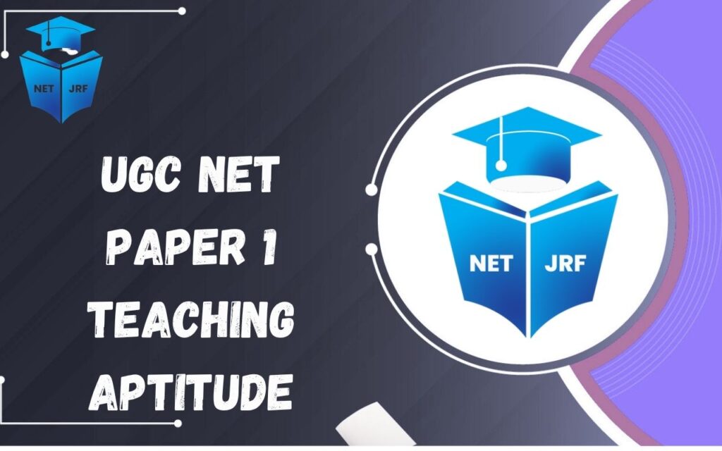 UGC NET Paper 1 Teaching Aptitude