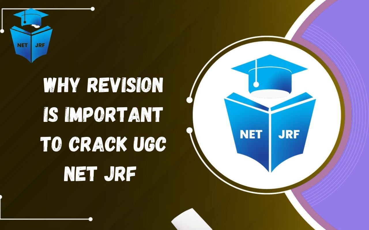 Why Revision is Important to Crack UGC NET JRF in Dec 2026