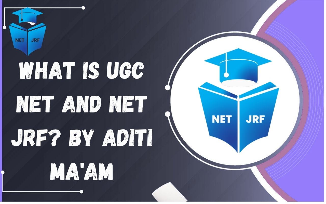 What is UGC NET and NET JRF?