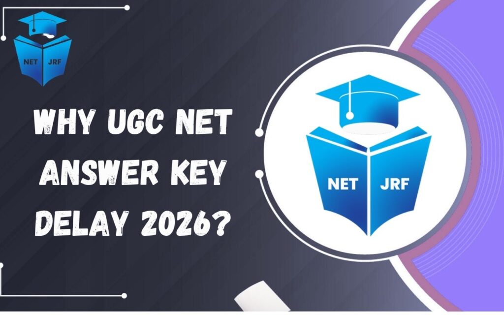 Why UGC NET Answer Key Delay 2026