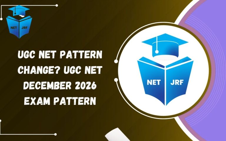 UGC NET Pattern Change UGC NET December 2026 Exam Pattern