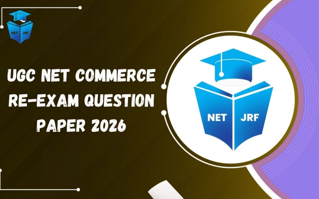 UGC NET Commerce Re-Exam Question Paper 2026
